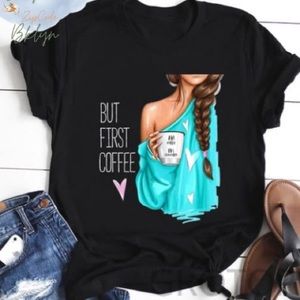 NEW BUT FIRST COFFEE Female T-shirt